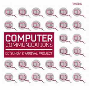 DJ Suhov & Arrival Project - Computer Communications