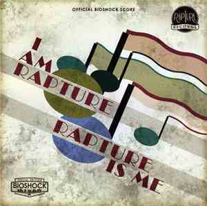 Garry Schyman - I Am Rapture, Rapture Is Me (Official Bioshock Score)