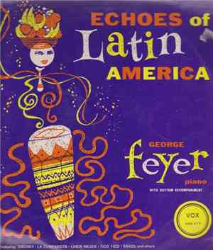 George Feyer - Echoes Of Latin America