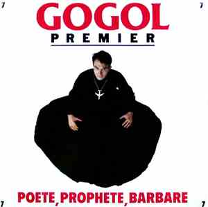 Gogol Premier Et La Horde - Poete, Prophete, Barbare