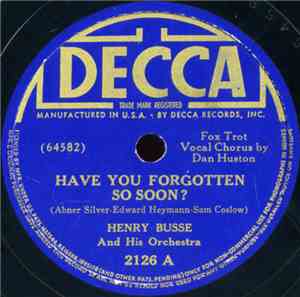 Henry Busse And His Orchestra - Have You Forgotten So Soon? / Rainbow 'Roun ...