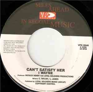 I Wayne - Can't Satisfy Her