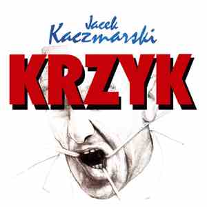 Jacek Kaczmarski - Krzyk