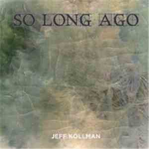 Jeff Kollman - So Long Ago