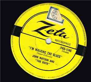 John Watson , The Boys  - I'm Walking The Blues