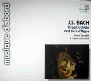 J.S. Bach - René Saorgin - Orgelbüchlein - Petit Livre D'Orgue