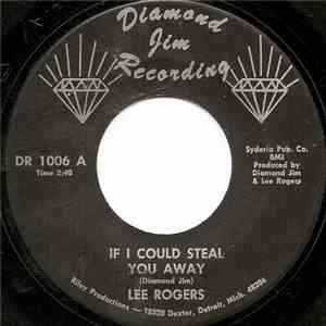 Lee Rogers - If I Could Steal You Away