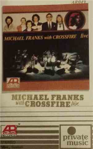 Michael Franks, Crossfire  - Live