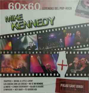 Mike Kennedy - 60x60. Leyendas Del Pop-Rock