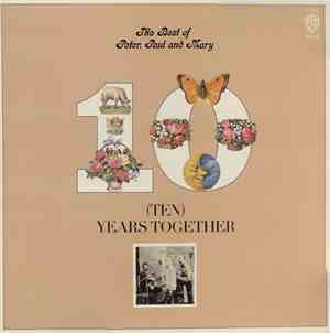 Peter, Paul And Mary - The Best Of Peter, Paul And Mary (Ten) Years Togethe ...