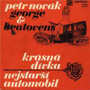 Petr Novák, George & Beatovens - Krásná Dívka / Nejstarší Automobil