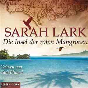 Sarah Lark  - Die Insel Der Roten Mangroven