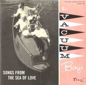 The Vacuum Boys - Songs From The Sea Of Love