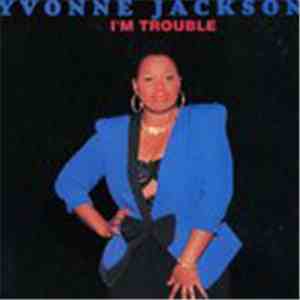 Yvonne Jackson  - I'm Trouble