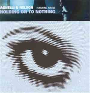 Agnelli & Nelson Featuring Aureus - Holding On To Nothing