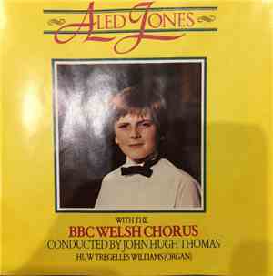 Aled Jones With The BBC Welsh Chorus Conducted By John Hugh Thomas With Huw ...