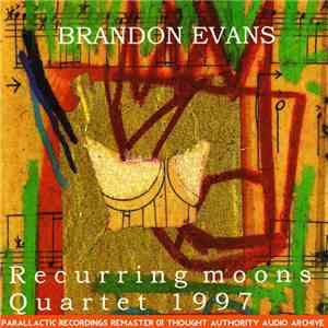 Brandon Evans  - Recurring Moons Quartet 1996-1997 (Remastered + Bonus Trac ...