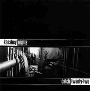 Catch Twenty-Two - Keasbey Nights