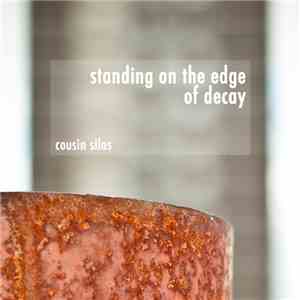 Cousin Silas - Standing On The Edge Of Decay