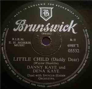 Danny Kaye  And Dena Kaye - Little Child (Daddy Dear) / Laugh It Off Upsy D ...