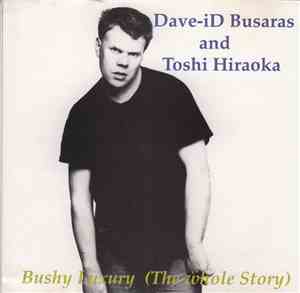 Dave-id Busaras and Toshi Hiraoka - Bushy Luxury (The Whole Story)