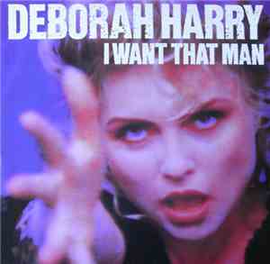 Deborah Harry - I Want That Man