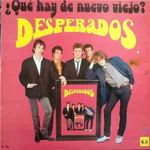 Desperados  - ¿Qué Hay De Nuevo, Viejo?