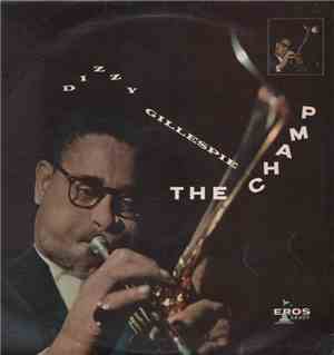 Dizzy Gillespie - The Champ