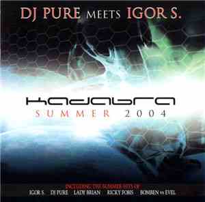 DJ Pure Meets Igor S. - Kadabra - Summer 2004