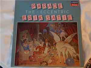 Erik Satie - Parade · The Eccentric Erik Satie