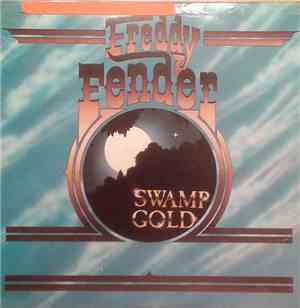 Freddy Fender  - Swamp Gold