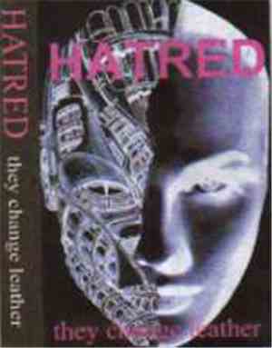 Hatred  - They Change Leather