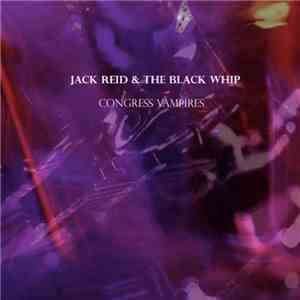 Jack Reid And The Black Whip - Congress Vampires