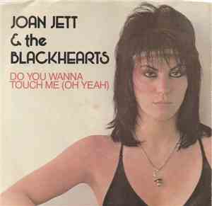 Joan Jett & The Blackhearts - Do You Wanna Touch Me (Oh Yeah)