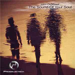 John Ov3rblast - The Sound Of Your Soul