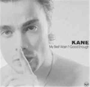 Kane  - My Best Wasn't Good Enough