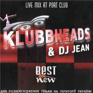 Klubbheads & DJ Jean - Live Mix At Port Club (Volume 1)