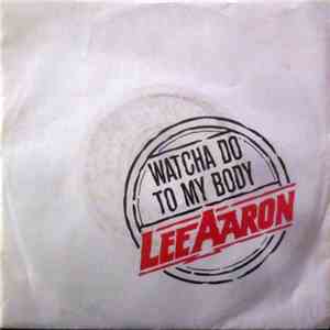 Lee Aaron - Watcha Do To My Body