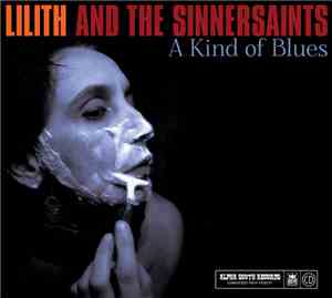 Lilith And The Sinnersaints - A Kind Of Blues