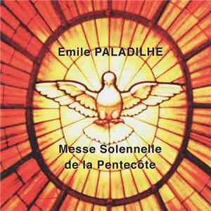 Émile Paladilhe - Messe Solennelle Pour La Pentecôte