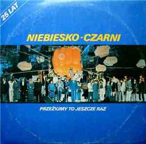 Niebiesko-Czarni - Przeżyjmy To Jeszcze Raz
