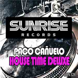 Paco Cañuelo - House Time Deluxe