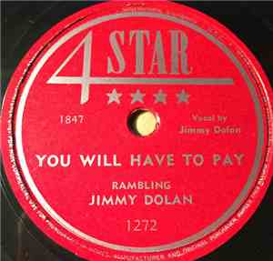 Rambling Jimmy Dolan - You Will Have To Pay / I'd Rather Be Living Alone