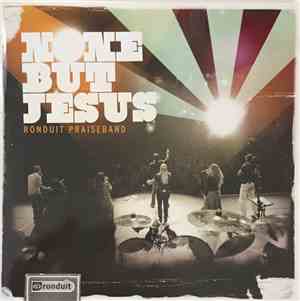 Ronduit Praiseband - None But Jesus