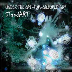 STandART - Zem Kaķa Spalvas Krāsas Debesīm / Under The Cat-Fur-Coloured Sky