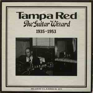 Tampa Red - The Guitar Wizard: 1935-1953