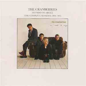 The Cranberries - No Need To Argue (The Complete Sessions 1994-1995)