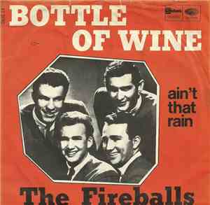 The Fireballs - Bottle Of Wine / Ain't That Rain