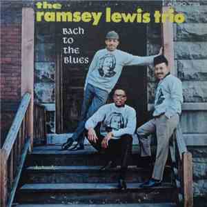 The Ramsey Lewis Trio - Bach To The Blues