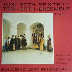 Toni-Goth-Sextett, Toni-Goth-Ensemble - Festmusik Bairischer Bauern Schloss ...